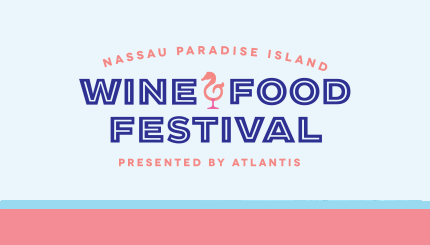 Nassau Paradise Island Wine & Food Festival